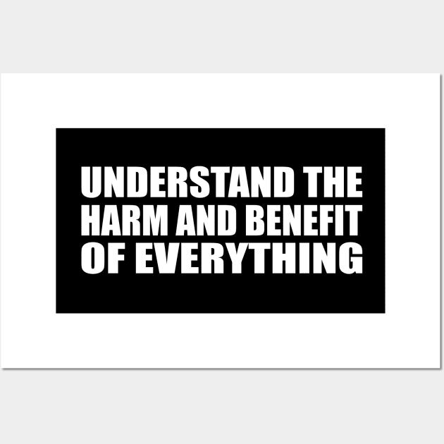 Understand the harm and benefit of everything Wall Art by CRE4T1V1TY